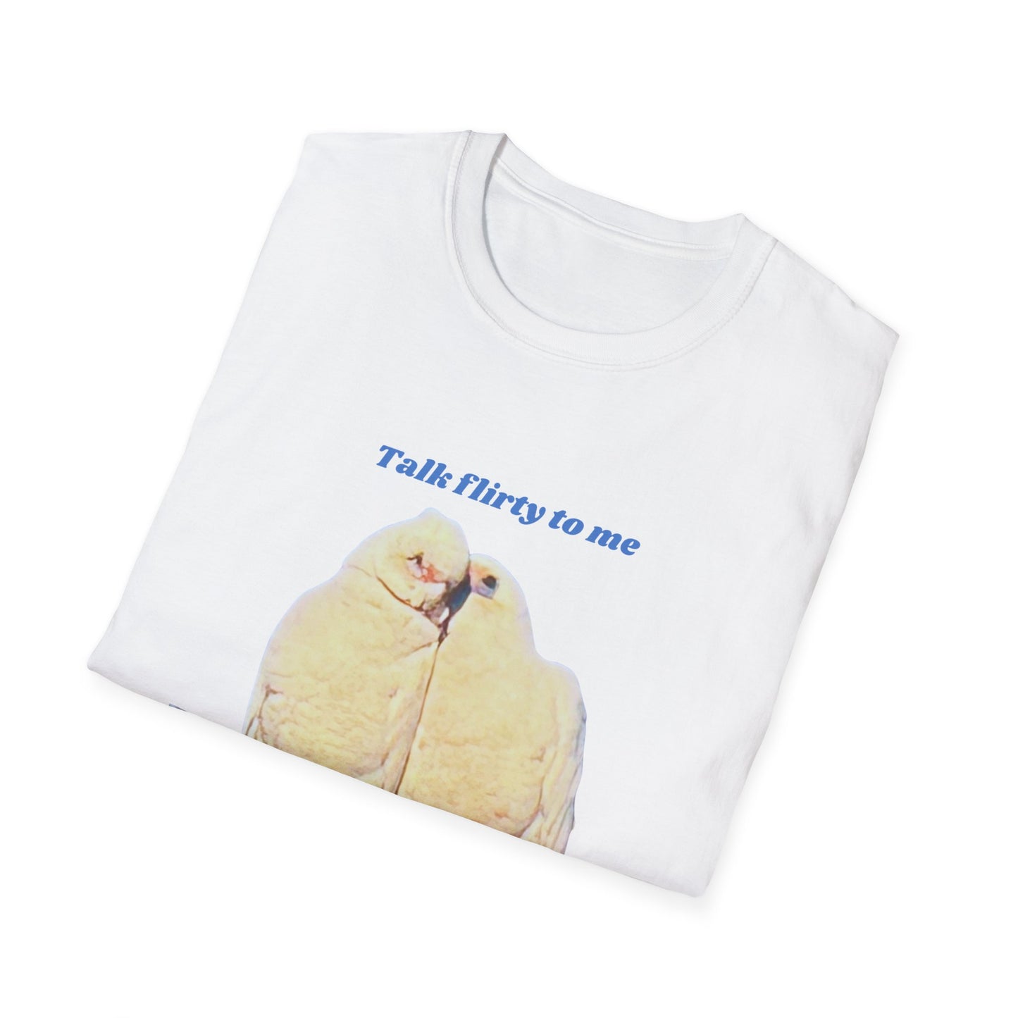 Cute Birds "Talk Flirty to Me" T-Shirt