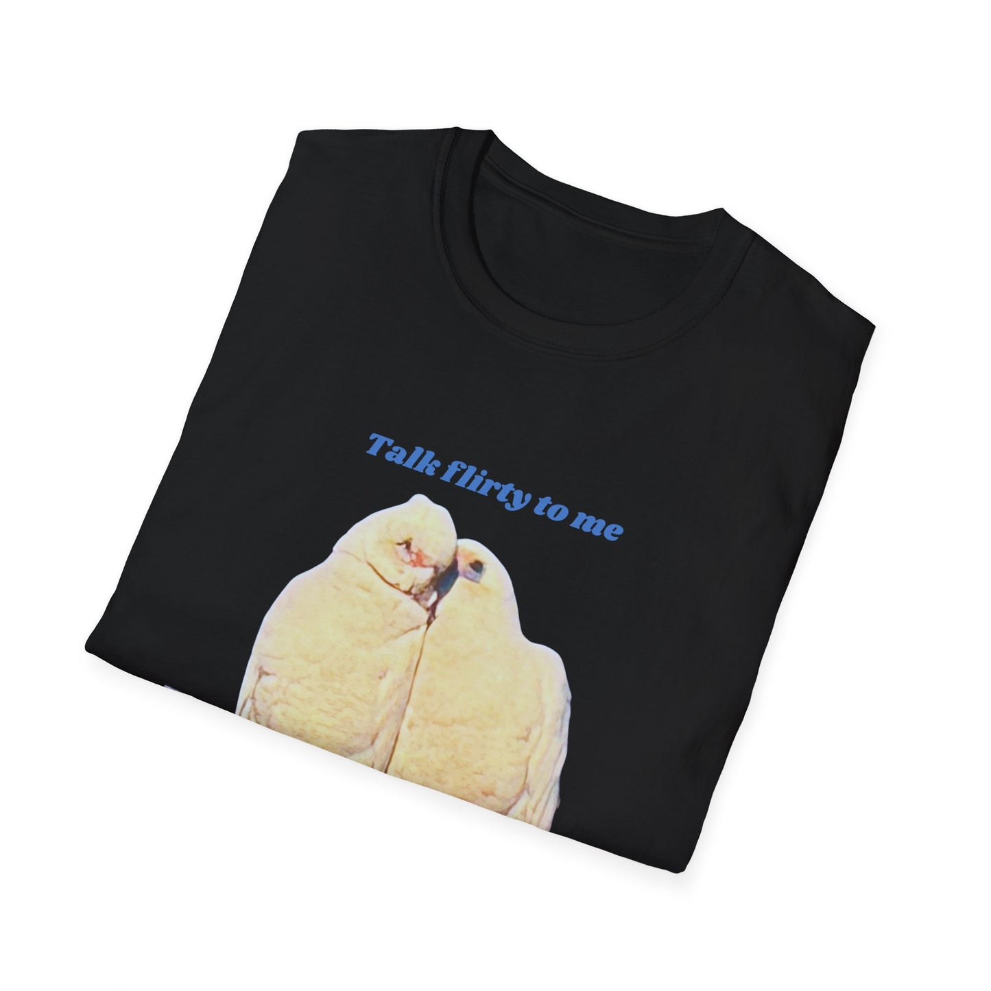 Cute Birds "Talk Flirty to Me" T-Shirt